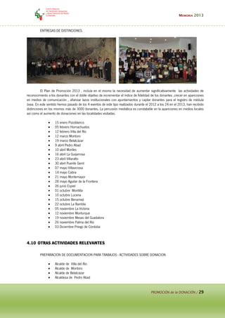 MEMORIA 2013
PROMOCIÓN de la DONACIÓN / 29
ENTREGAS DE DISTINCIONES.
El Plan de Promoción 2013 , incluía en el mismo la ne...