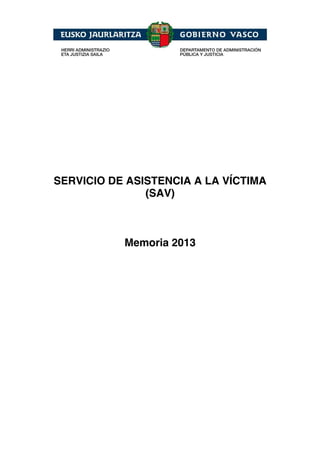 SERVICIO DE ASISTENCIA A LA VÍCTIMA
(SAV)
Memoria 2013
 