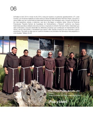 Fray Carlos Portillo Arévalo, ofm
Director
Obras Sociales del Santo Hermano Pedro.
¡Paz y bien!
 