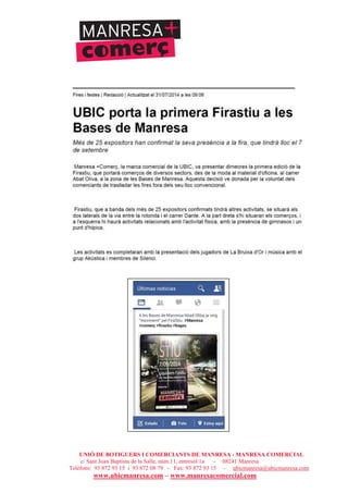UNIÓ DE BOTIGUERS I COMERCIANTS DE MANRESA - MANRESA COMERCIAL
c/ Sant Joan Baptista de la Salle, núm.11, entresòl 1a - 08241 Manresa
Telèfons: 93 872 93 15 i 93 872 08 79 - Fax: 93 872 93 15 - ubicmanresa@ubicmanresa.com
www.ubicmanresa.com – www.manresacomercial.com
 