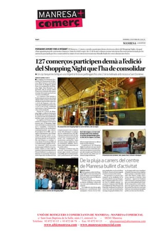 UNIÓ DE BOTIGUERS I COMERCIANTS DE MANRESA - MANRESA COMERCIAL
c/ Sant Joan Baptista de la Salle, núm.11, entresòl 1a - 08241 Manresa
Telèfons: 93 872 93 15 i 93 872 08 79 - Fax: 93 872 93 15 - ubicmanresa@ubicmanresa.com
www.ubicmanresa.com – www.manresacomercial.com
 