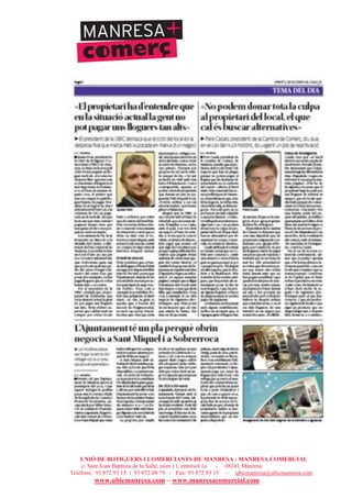 UNIÓ DE BOTIGUERS I COMERCIANTS DE MANRESA - MANRESA COMERCIAL
c/ Sant Joan Baptista de la Salle, núm.11, entresòl 1a - 08241 Manresa
Telèfons: 93 872 93 15 i 93 872 08 79 - Fax: 93 872 93 15 - ubicmanresa@ubicmanresa.com
www.ubicmanresa.com – www.manresacomercial.com
 