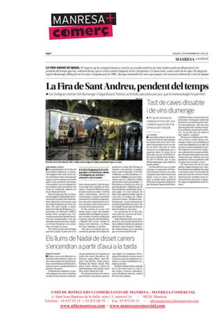 UNIÓ DE BOTIGUERS I COMERCIANTS DE MANRESA - MANRESA COMERCIAL
c/ Sant Joan Baptista de la Salle, núm.11, entresòl 1a - 08241 Manresa
Telèfons: 93 872 93 15 i 93 872 08 79 - Fax: 93 872 93 15 - ubicmanresa@ubicmanresa.com
www.ubicmanresa.com – www.manresacomercial.com
 