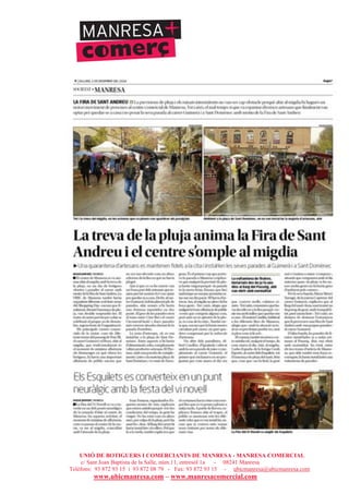 UNIÓ DE BOTIGUERS I COMERCIANTS DE MANRESA - MANRESA COMERCIAL
c/ Sant Joan Baptista de la Salle, núm.11, entresòl 1a - 08241 Manresa
Telèfons: 93 872 93 15 i 93 872 08 79 - Fax: 93 872 93 15 - ubicmanresa@ubicmanresa.com
www.ubicmanresa.com – www.manresacomercial.com
 