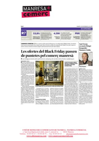 UNIÓ DE BOTIGUERS I COMERCIANTS DE MANRESA - MANRESA COMERCIAL
c/ Sant Joan Baptista de la Salle, núm.11, entresòl 1a - 08241 Manresa
Telèfons: 93 872 93 15 i 93 872 08 79 - Fax: 93 872 93 15 - ubicmanresa@ubicmanresa.com
www.ubicmanresa.com – www.manresacomercial.com
 