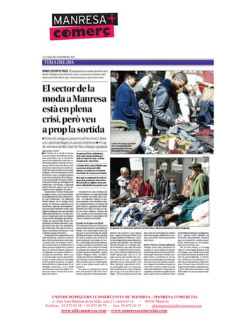 UNIÓ DE BOTIGUERS I COMERCIANTS DE MANRESA - MANRESA COMERCIAL
c/ Sant Joan Baptista de la Salle, núm.11, entresòl 1a - 08241 Manresa
Telèfons: 93 872 93 15 i 93 872 08 79 - Fax: 93 872 93 15 - ubicmanresa@ubicmanresa.com
www.ubicmanresa.com – www.manresacomercial.com
 