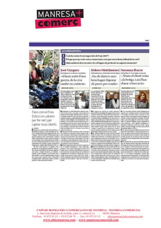 UNIÓ DE BOTIGUERS I COMERCIANTS DE MANRESA - MANRESA COMERCIAL
c/ Sant Joan Baptista de la Salle, núm.11, entresòl 1a - 08241 Manresa
Telèfons: 93 872 93 15 i 93 872 08 79 - Fax: 93 872 93 15 - ubicmanresa@ubicmanresa.com
www.ubicmanresa.com – www.manresacomercial.com
 