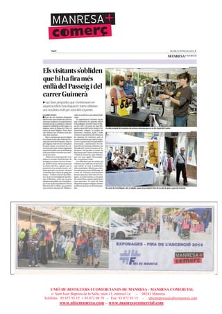 UNIÓ DE BOTIGUERS I COMERCIANTS DE MANRESA - MANRESA COMERCIAL
c/ Sant Joan Baptista de la Salle, núm.11, entresòl 1a - 08241 Manresa
Telèfons: 93 872 93 15 i 93 872 08 79 - Fax: 93 872 93 15 - ubicmanresa@ubicmanresa.com
www.ubicmanresa.com – www.manresacomercial.com
 