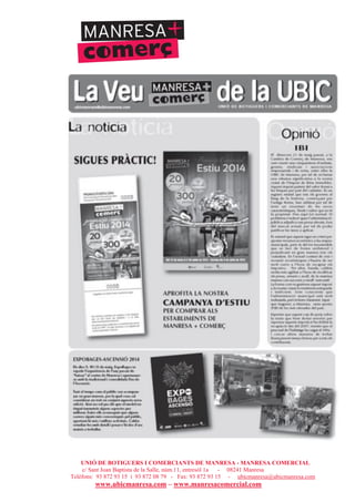 UNIÓ DE BOTIGUERS I COMERCIANTS DE MANRESA - MANRESA COMERCIAL
c/ Sant Joan Baptista de la Salle, núm.11, entresòl 1a - 08241 Manresa
Telèfons: 93 872 93 15 i 93 872 08 79 - Fax: 93 872 93 15 - ubicmanresa@ubicmanresa.com
www.ubicmanresa.com – www.manresacomercial.com
 
