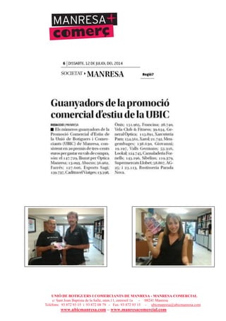 UNIÓ DE BOTIGUERS I COMERCIANTS DE MANRESA - MANRESA COMERCIAL
c/ Sant Joan Baptista de la Salle, núm.11, entresòl 1a - 08241 Manresa
Telèfons: 93 872 93 15 i 93 872 08 79 - Fax: 93 872 93 15 - ubicmanresa@ubicmanresa.com
www.ubicmanresa.com – www.manresacomercial.com
 