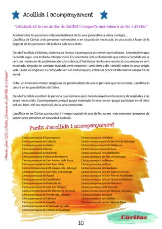 10
MemòriaSocial2015ICàritasDiocesanadeSt.FeliudeLlobregat
Acció social
Les dades que us presentem, són la suma de les persones que hem atés directament i
les que s’han beneficiat, de l’acció social desenvolupada per Càritas Diocesana i per
les 40 Càritas parroquials i interparroquials de la Diòcesi de Sant Feliu de Llobregat.
Durant el 2015, s’ha experimentat un lleuger descens de les persones ateses, donat en
part perquè les administracions locals, a través dels seus serveis socials, han anat assu-
mint la cobertura de les necessitats més bàsiques en molts municipis, i, per tant, des
de Càritas hem pogut destinar més esforços a acompanyar les famílies d’una manera
més integral i iniciar processos a més llarg termini.
2015
39,3 % 60,7 %
Distribució per sexes
50 %
4,2 %
45,8 %
Espanyols
Comunitaris
Extracomunitaris
Ciutadania
Persones ateses: 14.250
47.397
Diocesana de
Sant Feliu de Llobregat
 