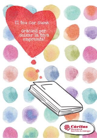 Diocesana de
Sant Feliu de Llobregat
El teu cor suma.
Gràcies per
deixar la teva
empremta!
 