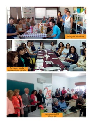 Desayuno Saludable
Encuentro con las
Trabajadoras Sociales
Inauguración CIS
Talarrubias
 