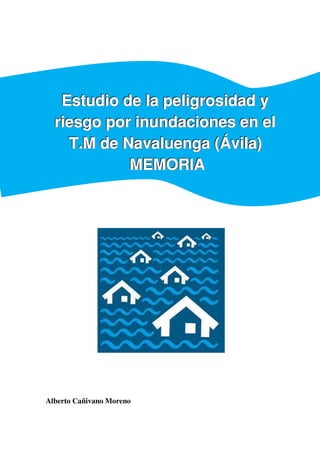 Estudio de la Peligrosidad y Riesgo por inundaciones en el T.M de Navaluenga (Ávila)