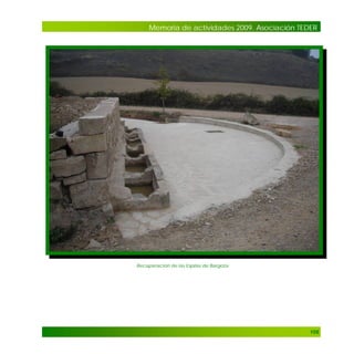 Memoria de actividades 2009. Asociación TEDER

. Recuperación de las Espilas de Bargota

106

 