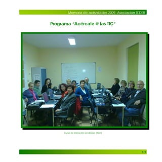 Memoria de actividades 2009. Asociación TEDER

Programa “Acércate @ las TIC”

Curso de iniciación en Arizala (Yerri)

112

 