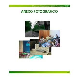 Memoria de actividades 2009. Asociación TEDER

ANEXO FOTOGRÁFICO

99

 