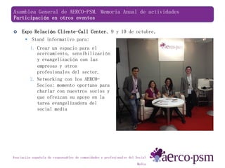 Asociación española de responsables de comunidades y profesionales del Social
Media
 Expo Relación Cliente-Call Center, 9...