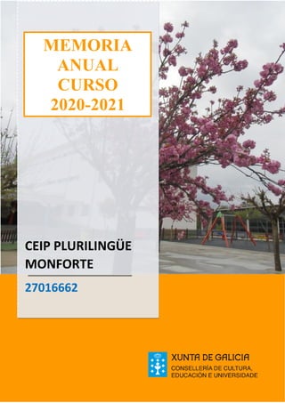 MEMORIA
ANUAL
CURSO
2020-2021
CEIP PLURILINGÜE
MONFORTE
27016662
 
