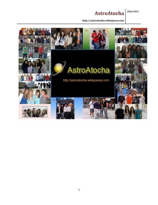 2010-2011
             AstroAtocha
    http://astroatocha.wikispaces.com




1
 