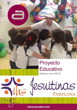 Proyecto
Educativo
Memoria curso18/19
Colegio Jesuitinas
Pamplona
 