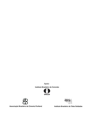 Instituto Brasileiro de Telas SoldadasAssociação Brasileira de Cimento Portland
Apoio:
Instituto Brasileiro do Concreto
 
