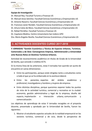Equipo de Investigación
Dr. Manuel Rey. Facultad Turismo y Finanzas US
Dr. Manuel Jesús Sánchez. Facultad Ciencias Económi...