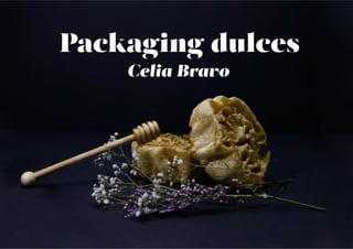 Packaging dulces
Celia Bravo
 