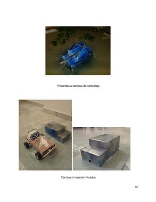 Pintando la carcasa de camuflaje
Carcasa y base terminados
10
 