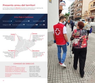 Creu Roja a Catalunya
Assemblees comarcals 33 Assemblees locals 57
Demarcacions 4
Delegacions 3 Punts de presència 77 Punt...