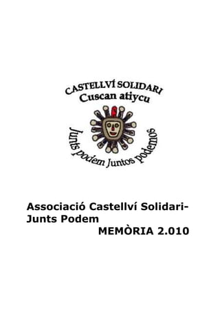Associació Castellví Solidari-
Junts Podem
            MEMÒRIA 2.010
 