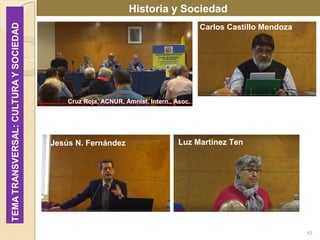 43
Historia y Sociedad
Cruz Roja, ACNUR, Amnist. Intern., Asoc.
Saharaui
Carlos Castillo Mendoza
Luz Martínez TenJesús N. ...