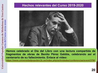 UniversidadPopularCarmendeMichelenadeTresCantos
MemoriadelCurso2019-2020 Hechos relevantes del Curso 2019-2020
Hemos celeb...