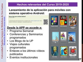 Lanzamiento de la aplicación para móviles con
sistema operativo Android:
Desde la APP se accede a:
• Programa Semanal
• Co...
