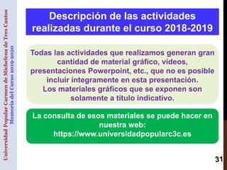 Descripción de las actividades
realizadas durante el curso 2018-2019
Todas las actividades que realizamos generan gran
can...