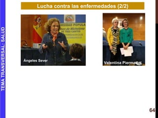 64
Lucha contra las enfermedades (2/2)
TEMATRANSVERSAL:SALUD
Valentina Piermattei
Ángeles Sever
 