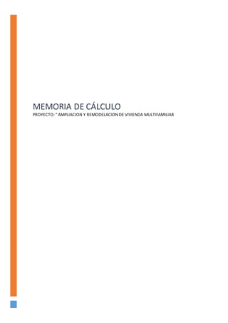 MEMORIA DE CÁLCULO
PROYECTO: " AMPLIACION Y REMODELACION DE VIVIENDA MULTIFAMILIAR
 