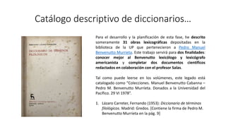 Catálogo descriptivo de diccionarios…
1. Lázaro Carreter, Fernando (1953): Diccionario de términos
filológicos. Madrid: Gr...