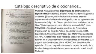 Catálogo descriptivo de diccionarios…
Malaret, Augusto (1942): Diccionario de americanismos.
Suplemento [dos tomos]. Bueno...