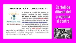 Cartell de
difusió del
programa
al centre
 