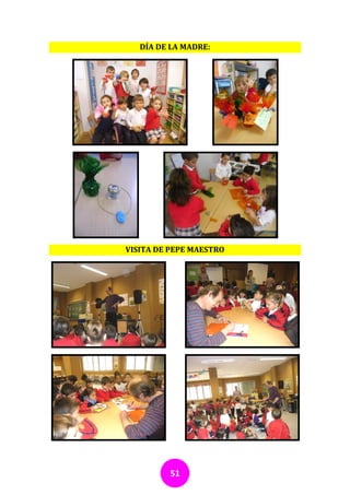 DÍA DE LA MADRE:




VISITA DE PEPE MAESTRO




         51
 