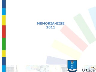 MEMORIA-EISE
   2011
 