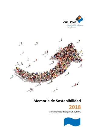 Memoria de Sostenibilidad
2018
Centro Intermodal de Logística, S.A., S.M.E.
 
