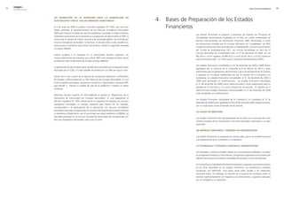 edegel09
     INFORME ANUAL                                                                                                                                                                          RESULTADOS ECONÓMICOS        9


                     (h) Promoción De la inversión Para la generación De
                     electriciDaD con el uso De energías renovables                                          4. Bases de Preparación de los Estados
                     El � de mayo de �008 se publicó el Decreto Legislativo N° 100�, que tiene por
                     objeto promover el aprovechamiento de los Recursos Energéticos Renovables
                                                                                                                Financieros
                     (RER) para mejorar la calidad de vida de la población y proteger el medio ambiente
                                                                                                                            Los estados financieros se preparan y presentan de acuerdo con Principios de
                     mediante la promoción de la inversión en la producción de electricidad con RER, la
                                                                                                                            Contabilidad Generalmente Aceptados en el Perú, los cuales comprenden las
                     misma que se declara de interés nacional y de necesidad pública. Se entiende por
                                                                                                                            Normas Internacionales de Información Financiera (NIIF) oficializadas a través
                     recursos energéticos renovables: la biomasa, la energía eólica, solar, geotérmica,
                                                                                                                            de resoluciones emitidas por el Consejo Normativo de Contabilidad. Las NIIFs
                     mareomotriz e hidráulica (esta última únicamente cuando la capacidad instalada
                                                                                                                            incorporan las Normas Internacionales de Contabilidad (NIC) y los pronunciamientos
                     no supere �0MW).
                                                                                                                            del Comité de Interpretaciones (SIC). Las normas oficializadas en Perú por el
                                                                                                                            Consejo Normativo de Contabilidad (CNC) al 31 de diciembre de �009, son las
                     Podrán acogerse a lo dispuesto en el mencionado Decreto Legislativo, las
                                                                                                                            NIC de la 1 a la 41 vigentes, las NIIF de la 1 a la 8, las SIC de la 1 a la 3� y todos los
                     nuevas operaciones de empresas que utilicen RER como energía primaria, previa
                                                                                                                            pronunciamientos del 1 al 14 del actual Comité de Interpretaciones (IFRIC).
                     acreditación ante el Ministerio de Energía y Minas (MINEM).

                                                                                                                            Los estados financieros consolidados al 31 de diciembre de �009 y �008 fueron
                     La generación de electricidad a partir de RER tiene prioridad para el despacho diario
                                                                                                                            aprobados por la Gerencia de la Compañía el 8 de febrero de �010 y serán
                     efectuado por el COES. El costo variable de producción con RER será igual a cero.
                                                                                                                            presentados para la aprobación del Directorio y de la Junta General de Accionistas
                                                                                                                            a realizarse en los plazos establecidos por ley. En opinión de la Compañía y su
                     Dentro de un año a partir de la vigencia de la presente disposición, el Ministerio
                                                                                                                            Subsidiaria, los estados financieros consolidados al 31 de diciembre de �009 y
                     de Energía y Minas elaborará un Plan Nacional de Energías Renovables, el cual
                                                                                                                            �008 serán aprobados sin modificaciones. Los estados financieros individuales
                     incluirá aquellas estrategias, programas y proyectos a desarrollarse utilizando RER,
                                                                                                                            al 31 de diciembre de �008 fueron reestructurados y serán presentados para su
                     que tiendan a mejorar la calidad de vida de la población y mejorar el medio
                                                                                                                            aprobación al Directorio y a la Junta General de Accionistas. En opinión de la
                     ambiente.
                                                                                                                            Gerencia estos estados financieros reestructurados al 31 de diciembre de �008
                                                                                                                            serán aprobados sin modificaciones.
                     Mediante Decreto Supremo N° 050-�008-EM se aprobó el “Reglamento de la
                     Generación de Electricidad con Energías Renovables” el cual reglamentó el
                                                                                                                            Los estados financieros individuales de la Compañía y su Subsidiaria al 31 de
                     Decreto Legislativo N° 100� introduciendo un esquema de subastas con recursos
                                                                                                                            diciembre de �008 fueron aprobados el �4 y 30 de marzo de �009, respectivamente,
                     energéticos renovables. La energía requerida para efectos de las subastas,
                                                                                                                            por sus respectivas Juntas Generales de Accionistas.
                     corresponderá a la participación de la generación con recursos energéticos
                     renovables estimada, multiplicando el Consumo Nacional de Electricidad conforme
                                                                                                                            (a) bases De meDición
                     lo establece el Reglamento, por el porcentaje que debe establecer el MINEM, en
                     que debe participar en el consumo nacional de electricidad que sea generada con
                                                                                                                            Los estados financieros han sido preparados de acuerdo con el principio de costo
                     Recursos Energéticos Renovables cada cinco (5) años.
                                                                                                                            histórico excepto de los instrumentos financieros derivados registrados a su valor
                                                                                                                            razonable.

                                                                                                                            (b) moneDa funcional y moneDa De Presentación

                                                                                                                            Los estados financieros se presentan en nuevos soles, que es la moneda funcional
                                                                                                                            y de presentación de la Compañía y su Subsidiaria.

                                                                                                                            (c) estimaDos y criterios contables significativos

                                                                                                                            Los estimados y criterios contables usados son continuamente evaluados y se basan
                                                                                                                            en la experiencia histórica y otros factores, incluyendo la expectativa de ocurrencia de
                                                                                                                            eventos futuros que se consideran razonables de acuerdo con las circunstancias.

                                                                                                                            La Compañía y su Subsidiaria efectúan estimaciones y supuestos que tienen impacto
                                                                                                                            en las cifras reportadas en los estados financieros. Las estimaciones contables
                                                                                                                            resultantes, por definición, muy pocas veces serán iguales a los respectivos
                                                                                                                            resultados reales. Sin embargo, en opinión de la Gerencia los resultados reales no
                                                                                                                            variarán significativamente con respecto a las estimaciones y supuestos aplicados
                                                                                                                            por la Compañía y su Subsidiaria.
 