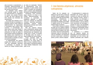 pela burocracia e corporativismo; a      as áreas de exploração. Também
orientação desenvolvimentista do         os assentamentos rurais ficam            3. Lutas feministas antipatriarcais, antirracistas
poder executivo também submetido         ameaçados. É parte também desse
aos acordos internacionais.              modelo a pressão dos empresários         e anticapitalistas
    As realidades locais refletem        sobre o governo pela flexibilização
uma dimensão global do modelo            de direitos e da legislação ambiental.
de desenvolvimento do capitalismo            Precisamos, como movimento,             Neste dia foi realizado um                     O patriarcalismo é o sistema de
no mundo, dos acordos firmados           seguir atuando na crítica a esse         balanço do que tem sido a nossa luta          dominação dos homens sobre as
na OMC, G8, G20 e Mercosul com           modelo desenvolvimentista, que           no Brasil, a fim de resgatar o sentido        mulheres em todos os âmbitos da
forte pressão dos interesses das         recrudesce      a    exploração     do   geral de unidade das lutas feministas         vida, instituindo normas, valores e
transnacionais.                          capitalismo patriarcal, e racista        antirracistas,      antipatriarcais       e   bases materiais da dominação e
    Na análise das militantes, há um     sobre nós, mulheres, em diferentes       anticapitalistas, para avançar na             exploração das mulheres. A divisão
consenso formado na sociedade e a        contextos - ribeirinhas, quilombolas,    formulação dos desafios para a AMB.           sexual do trabalho, o uso da violência
burguesia capturou outras visões de      assentadas,       urbanas;    reforçar   O debate ocorreu em 12 grupos e               como instrumento de dominação, o
desenvolvimento de organizações          alianças para enfrentar este modelo      posteriormente na plenária.                   controle do corpo e da sexualidade
e movimentos para construir esse         no governo Dilma.                           Para a AMB o racismo é o sistema           feminina, a heteronormatividade e
consenso. A criminalização das               Mas não podemos restringir           de poder que cria, justifica e legitima       os obstáculos à participação política
lutas sociais contra esse modelo é       nosso enfrentamento apenas frente        a dominação e opressão das pessoas            das mulheres são alguns dos seus
forte. Há um aumento dos conflitos       ao governo, temos que confrontar as      brancas sobre as negras e que, para           instrumentos.
ambientais em todas as partes do         transnacionais que desenham este         se manter, renova-se continuamente,               O capitalismo é o sistema
Brasil e esses núcleos de resistências   modelo para o mundo. O processo          ordenando todas as dimensões da               que se organiza através da
são tratados como impedidores do         de formação entre nós quanto a           vida em sociedade e se expandindo             exploração da força de trabalho e da
desenvolvimento do país, o que nos       essas questões tem que se ampliar.       por todo o corpo social – econômico,          apropriação, por uma minoria, das
coloca também um desafio no campo            Foram propostas ações de             político, jurídico, cultural e religioso.     riquezas produzidas pelo trabalho
do confronto ideológico.                 formação com base na nossa
    A implementação dos grandes          experiência, em várias partes do                                                                                      Foto: Gê
projetos têm destruído a forma de        Brasil, de luta e resistência frente a
viver das populações ribeirinhas         esse modelo. E precisamos acalentar
e quilombolas. A proposta de             nossa rebeldia fortalecendo nossa
reforma do Código Florestal amplia       ação na rua!




20                                                                                                                                                                   21
 