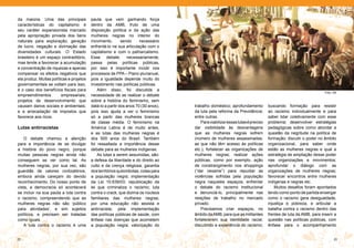 da maioria. Uma das principais            pauta que vem ganhando força
características do capitalismo é          dentro da AMB, fruto de uma
seu caráter expansionista marcado         disposição política e da ação das
pela apropriação privada dos bens         mulheres negras no interior do
naturais para exploração, geração         movimento,        sendo     necessário
de lucro, negação e dizimação das         enfrentá-lo na sua articulação com o
diversidades culturais. O Estado          capitalismo e com o patriarcalismo.
brasileiro é um espaço contraditório,     Esse debate, necessariamente,
mas tende a favorecer a acumulação        passa pelas políticas públicas,
e concentração de riquezas e apenas       por isso é importante incidir nos
compensar os efeitos negativos que        processos de PPA – Plano plurianual,
ela produz. Muitas políticas e projetos   pois a igualdade depende muito do
governamentais se voltam para isso,       investimento nas políticas públicas.
é o caso dos benefícios fiscais para          Além disso, foi discutida a
                                                                                                                                                               Foto: Gê
empreendimentos          empresariais;    necessidade de se realizar o debate
projetos de desenvolvimento que           sobre a história do feminismo, sem
causam danos sociais e ambientais;        datá-lo a partir dos anos 70 (30 anos),   trabalho doméstico; aprofundamento          buscando formação para resistir
e a arrecadação de impostos que           pois isso ajuda a ver o feminismo         da luta pela reforma da Previdência;        ao racismo individualmente e para
favorece aos ricos.                       só a partir das mulheres brancas          entre outras.                               saber lidar coletivamente com esse
                                          de classe média. O feminismo na               Para viabilizar essas lutas é preciso   problema; desenvolver estratégias
lutas antirracistas                       América Latina é de muito antes,          dar visibilidade às desvantagens            pedagógicas sobre como abordar a
                                          e as lutas das mulheres negras é          que as mulheres negras sofrem               questão da negritude na política de
    O debate chamou a atenção             dos 500 anos do Brasil. Também            (número de mulheres assassinadas;           formação; discutir o poder no âmbito
para a importância de se divulgar         foi ressaltada a importância desse        as que não têm acesso às políticas          organizacional, para saber onde
a história do povo negro, porque          debate para as mulheres indígenas.        etc.); fortalecer as organizações de        estão as mulheres negras e qual a
muitas pessoas negras ainda não               As lutas a serem assumidas, são:      mulheres negras; realizar ações             estratégia de ampliação desse poder
conseguem se ver como tal. As             a defesa da liberdade e do direito ao     públicas, como por exemplo, ação            nas organizações e movimentos;
mulheres negras, por sua vez, são         culto e da crença religiosa; garantia     de constrangimento nos shoppings            aprofundar o diálogo com as
guardiãs de valores civilizatórios,       dos territórios quilombolas; cotas para   (“dar vexame”) para repudiar as             organizações de mulheres negras;
embora ainda careçam do devido            a população negra; implementação          violências sofridas pela população          favorecer encontros entre mulheres
reconhecimento. Do nosso ponto de         da Lei 10.639/03; republicação da         negra naqueles espaços; enfrentar           indígenas e negras etc.
vista, a democracia só acontecerá         lei que criminaliza o racismo; luta       o debate do racismo institucional               Muitos desafios foram apontados
se incluir na sua pauta a luta contra     contra o crack, que dizima os núcleos     e denunciá-lo, principalmente nas           tendo como ponto de partida enxergar
o racismo, compreendendo que as           familiares das mulheres negras;           relações de trabalho no mercado             como o racismo gera desigualdade,
mulheres negras não são ‘público          por uma educação não sexista e            privado.                                    injustiça e pobreza, e articular a
para atividades’, e sim sujeitos          antirracista; pela implementação              Precisamos criar espaços, no            batalha contra o racismo dentro das
políticos, e precisam ser tratadas        das políticas públicas de saúde, com      âmbito da AMB, para que as militantes       frentes de luta da AMB, para inserir a
como iguais.                              ênfase nas doenças que acometem           fortalecerem sua identidade racial,         questão nas políticas públicas, com
    A luta contra o racismo é uma         a população negra; valorização do         discutindo a experiência do racismo;        ênfase para o acompanhamento


22                                                                                                                                                                   23
 
