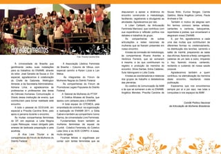 dispuseram a apoiar a dinâmica do           Sousa Brito, Eunice Borges, Camila
                                                                                                encontro construindo a metodologia,         Galdino, Maria Angélica Lemos, Paula
                                                                                                facilitando, registrando e divulgando as    Andrade e Gê.
                                                                                                atividades. Agredecemos por isto.               Também é motivo de alegrias sem
                                                                                                    A Lilian Celiberti, da Articulacão      fim termos conosco tantas artistas,
                                                                                                Feminista Marcosul, que contribuiu com      cantantes e cantoras, batuqueiras,
                                                                                                sua experiência e reflexão política nos     repentistas e poetas, que encantaram e
                                                                                                debates e trabalhos de grupo.               alegraram nosso ENAMB.
                                                                                                    Às     companheiras      de    outras       E, por fim, agradecemos a cada
                                                                                                articulações e redes nacionais de           uma das muitas que contribuiram de
                                                                                                mulheres que se fizeram presentes em        diferentes formas no credenciamento,

Agradecimentos                                                 Foto: Priscilla Caroline Brito
                                                                                                nosso encontro.
                                                                                                    A todas da comissão de metodologia,
                                                                                                às companheiras Rivane Arantes e
                                                                                                                                            na distribuição dos lanches, varrendo o
                                                                                                                                            salão de manhã, preparando as salas
                                                                                                                                            das oficinas, fazendo a festa, carregando
                                                                                                Verônica Ferreira, que se somaram           cadeiras de um lado a outro, limpando
                                                                                                à mesma, e às que contribuiram no           o lixo, fazendo música, cantando,
   À Universidade de Brasília que               · À Associação Lésbica Feminista
                                                                                                registro e produção da memória do           recitando e cuidando de nossa saúde
gentilmente cedeu suas instalações          de Brasília – Coturno de Vênus, com
                                                                                                encontro: Silvia Dantas, Edna Calabrez,     corporal.
para os trabalhos do ENAMB, através         especial carinho a Karen Lúcia e Lan
                                                                                                Sula Valongueiro e Lidia Costa.                 Agradecemos também a quem
do reitor José Geraldo de Sousa Jr. Em      Matos.
                                                                                                    A todas as coordenadoras e relatoras    contribuiu na sitematização da memória
especial, agradecemos à colaboração             · Às integrantes do Fórum de
                                                                                                dos grupos de trabalho e debatedoras        deste encontro, resultando nesta
do Chefe de Gabinete, Wellington            Mulheres Negras do Distrito Federal.
                                                                                                das plenárias.                              publicação.
Almeida ,e da Secretária Administrativa,        · Às companheiras do Fórum de
                                                                                                    Ao coletivo de comunicação da AMB           Esperamos que nos encontremos
Adriana Lima, e agradecemos às              Promotoras Legais Populares do Distrito
                                                                                                e às que se somaram a ele no ENAMB:         sempre por aí e por aqui, nas lutas e
professoras e professores das áreas         Federal.
                                                                                                Angélica Mendes, Priscilla Caroline de      conquistas e nos espaços da AMB!
de Ciências Humanas, Comunicação e              · A Setorial de Mulheres do PT/DF.
Direito dessa instituição de ensino, que        · A Gráfica Athalaia de Brasília, que
contribuíram para tornar realidade este     apoiou com cartazes para o ENAMB.
                                                                                                                                                           Comitê Político Nacional
encontro.                                       · A toda equipe do CFEMEA, pela
                                                                                                                                             da Articulação de Mulheres Brasileiras
   A todo o pessoal do DCE/UnB, em          empreitada de contribuir na organização
especial a Priscilla Caroline Brito, pelo   e realização do ENAMB 2011, a Gilda
apoio e parceria durante o encontro.        Cabral e também ao companheiro Ivonio
   Às muitas companheiras feministas        Barros, da Universidade Livre Feminista.
do DF, em especial, a Leila Regina              Fundamentais foram também as
Lopes Rebouças, nosso obrigado pelo         mulheres feministas da equipe da
smeses de dedicada preparação e pela        Cunhã - Coletivo Feminista, do Coletivo
acolhida:                                   Leila Diniz e do SOS CORPO. A todas,
   · À Ana Liesi Thurler e às               muito obrigada.
companheiras do Fórum de Mulheres do            Ficamos felizes e orgulhosas por
Distrito Federal.                           contar com tantas feministas que se


32                                                                                                                                                                                 33
 