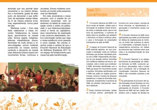 feminista que nos permite fazer      circulares. Somos mulheres cons-
movimento e, ao mesmo tempo,         truindo um mundo onde possamos      Enamb 2011
fluir o movimento, gostar de estar
junto, de denunciar o que sofre-
                                     viver em liberdade!
                                         Em roda, encerramos o nosso     Carta de Princípios
mos, de expressar nossas ideias,     encontro, com a ciranda de um
de rir de nossos próprios erros,     feminismo encarnado, com os
mas, especialmente, nunca parar      tambores na batida de nossa pul-   1    O Encontro Nacional da AMB é um         Encontro em nome próprio, inscritas de
de lutar.                            sação contra a ordem do patriar-   fórum amplo de debate, voltado para a        forma individual, ou representando or-
    ‘Mulheres Livres’ – Com esta     cado e sua heteronormatividade;    formulação de análises críticas feminis-     ganizações e movimentos sociais nos
festa celebramos o nosso en-         contra a forma do capitalismo,     tas sobre a realidade social, para a livre   quais atuam.
contro, fortalecemos os nossos       seus mecanismos de exploração      troca de experiências, o confronto de
laços, aproximamos as nossas         e seu consumo desenfreado; con-    ideias sobre as questões que desafiam        4 O Encontro Nacional da AMB reúne
lutas. Somos negras, indígenas,      tra a dominação racista que nega   o feminismo no Brasil e América Latina,      participantes que estão na luta feminista
lésbicas, trabalhadoras, jovens,     a nossa existência como pessoas    e para a formulação de proposições           em defesa da cidadania para as mulhe-
feministas há muito tempo e re-      e como cidadãs. Na ciranda vi-     orientadoras da ação da AMB.                 res, do direito das mulheres ao aborto
cém-chegadas, somos mulheres         vemos juntas a certeza de que o                                                 e à maternidade, à liberdade sexual, à
construindo os nossos sonhos,        Encontro Nacional da Articulação   2    O espaço do Encontro Nacional da        independência econômica, em defesa
cantando e dançando as nossas        de Mulheres Brasileiras 2011 foi   AMB pretende aglutinar, em sua cons-         da autonomia das mulheres sobre suas
lutas, liberando nossos corpos com   um espaço de fortalecimento para   trução e realização, todas as mulheres       vidas e da autodeterminação de seus
movimentos firmes, contínuos e       nossa luta pela transformação.     feministas que tenham identidade políti-     movimentos.
                                                                        ca com a AMB, independente dos espa-
                                                                        ços de sua atuação política: feministas      5 O Encontro Nacional é um espaço
                                                                        com militância cotidiana nos fóruns, arti-   permanente de participação da militân-
                                                                        culações, rede e núcleo que constituem       cia feminista na AMB, construído pe-
                                                                        a AMB, feministas identificadas com a        los fóruns, articulações, rede e núcleo
                                                                        AMB que atuam em movimentos sociais          que a constituem, sob a orientação da
                                                                        e partidos, feministas identificadas com     Coordenação Executiva Nacional da
                                                                        a AMB que estão em órgãos governa-           AMB e das comissões auxiliares a ela
                                                                        mentais, centros e núcleos de pesquisa       vinculadas.
                                                                        acadêmicos, e todas as feministas cola-
                                                                        boradoras, simpatizantes e parceiras da      6 As participantes do Encontro não se-
                                                                        AMB nos âmbitos internacional, nacio-        rão chamadas a tomar decisões, por voto
                                                                        nal e estaduais.                             ou aclamação, enquanto conjunto de
                                                                                                                     participantes do Encontro. O Encontro
                                                                        3 Essas mulheres feministas, citadas         Nacional da AMB não tem caráter deli-
                                                                        no princípio anterior, participarão do       berativo, pois o espaço de decisão da




6                                                                                                                                                           7
 