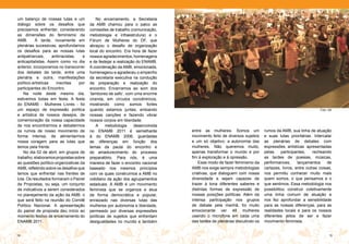 um balanço de nossas lutas e um              No encerramento, a Secretaria
diálogo sobre os desafios que            da AMB chamou para o palco as
precisamos enfrentar, considerando       comissões de trabalho (comunicação,
as dimensões do feminismo da             metodologia e infraestrutura) e o
AMB.       À tarde, novamente em         Fórum de Mulheres do DF, que
plenárias sucessivas, aprofundamos       abraçou o desafio de organização
os desafios para as nossas lutas         local do encontro. Era hora de fazer
antipatriarcais,    antirracistas,   e   nossos agradecimentos, homenagens
anticapitalistas. Assim como no dia      e de festejar a realização do ENAMB.
anterior, incorporamos no transcorrer    A coordenação da AMB, emocionada,
dos debates da tarde, entre uma          homenageou e agradeceu o empenho
plenária e outra, manifestações          da secretaria executiva na condução
político-artístícas    inscritas   por   da preparação e realização do
participantes do Encontro.               encontro. Encerramos ao som dos
    Na noite deste mesmo dia,            ‘tambores de safo’, com uma enorme
estivemos todas em festa. A festa        ciranda, em círculos concêntricos,
do ENAMB - Mulheres Livres - foi         mostrando como somos fortes
um espaço de expressão política          quando estamos juntas, entoando                                                                                Foto: Gê
e artística de nossos desejos, de        nossas canções e fazendo vibrar
comemoração da nossa capacidade          nossos corpos em liberdade.
de nos encontrarmos e debatermos             A    metodologia     desenvolvida
os rumos de nosso movimento de           no ENAMB 2011 é semelhante              entre as mulheres. Somos um             rumos da AMB, sua linha de atuação
forma intensa, de alimentarmos           à do ENAMB 2006, guardadas              movimento feito de diversos sujeitos    e suas lutas prioritárias. Intercalar
nossa coragem para as lutas que          as diferenças em função dos             e um só objetivo: a autonomia das       as plenárias de debates com
temos pela frente.                       temas da pauta do encontro e            mulheres. Não queremos muito,           expressões artísticas apresentadas
    No dia 02 de abril, em grupos de     do amadurecimento do processo           apenas transformar o mundo e por        pelas     participantes,    recheando
trabalho, elaboramos propostas sobre     preparatório. Para nós, é uma           fim à exploração e à opressão.          as tardes de poesias, músicas,
as questões político-organizativas da    maneira de fazer o encontro nacional        Esse modo de fazer feminismo da     performances,      lançamentos     de
AMB, refletindo sobre os desafios que    baseado nos mesmos princípios           AMB nos exige sempre metodologias       cartazes, livros, entre outras coisas,
temos que enfrentar nas frentes de       com os quais construímos a AMB no       criativas, que dialoguem com nossa      nos permitiu conhecer muito mais
luta. Os resultados formaram o Painel    cotidiano da ação dos agrupamentos      diversidade e sejam capazes de          quem somos, o que pensamos e o
de Propostas, ou seja, um conjunto       estaduais. A AMB é um movimento         trazer à tona diferentes saberes e      que sentimos. Essa metodologia nos
de indicativos a serem considerados      feminista que se organiza e atua        distintas formas de expressão de        possibilitou construir coletivamente
no planejamento da ação da AMB, o        de forma democrática e popular,         nossas posições políticas. Além da      uma linha comum de atuação e
que será feito na reunião do Comitê      enraizado nas diversas lutas das        intensa participação nos grupos         nos fez aprofundar a sensibilidade
Político Nacional. A apresentação        mulheres por autonomia e liberdade,     de debate pela manhã, foi muito         para as nossas diferenças, para as
do painel de proposta deu início ao      permeado por diversas expressões        emocionante ver 48 mulheres             realidades locais e para os nossos
momento festivo de encerramento do       políticas de sujeitos que enfrentam     usando o microfone em cada uma          diferentes jeitos de ser e fazer
ENAMB 2011.                              desigualdades no mundo e também         das tardes de plenárias discutindo os   movimento feminista.


14                                                                                                                                                            15
 