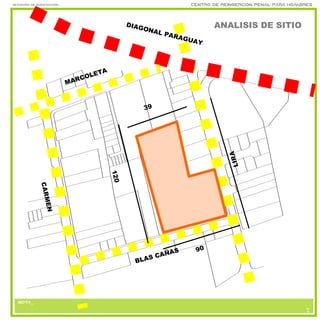 nota_
Seminario de investigación Centro de reinserción penal para hombres
nota_nota_
6
3
ANALISIS DE SITIO
BLAS CAÑAS
LIRA
CARMEN
DIAGONAL PARAGUAY
MARCOLETA
120
39
90
 